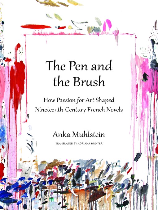 Title details for The Pen and the Brush by Anka Muhlstein - Wait list
